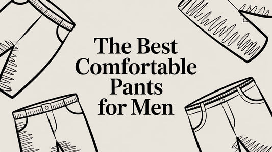The Best Comfortable Pants for Men